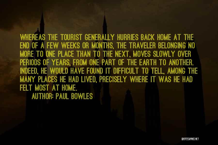 Tourist Vs Traveler Quotes By Paul Bowles