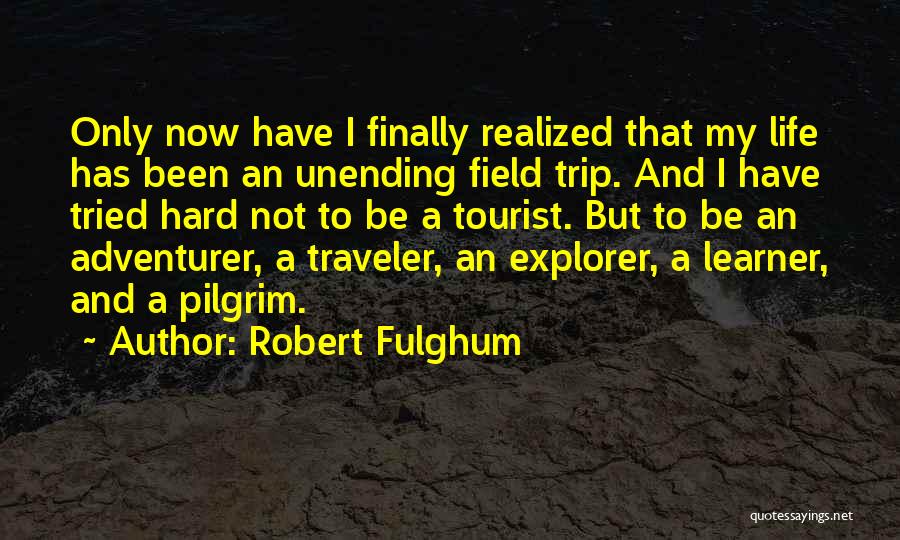 Tourist Vs Traveler Quotes By Robert Fulghum