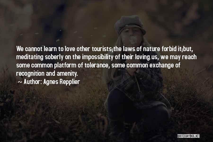Tourists Quotes By Agnes Repplier