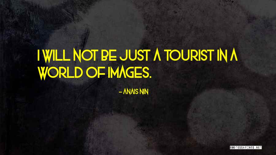 Tourists Quotes By Anais Nin