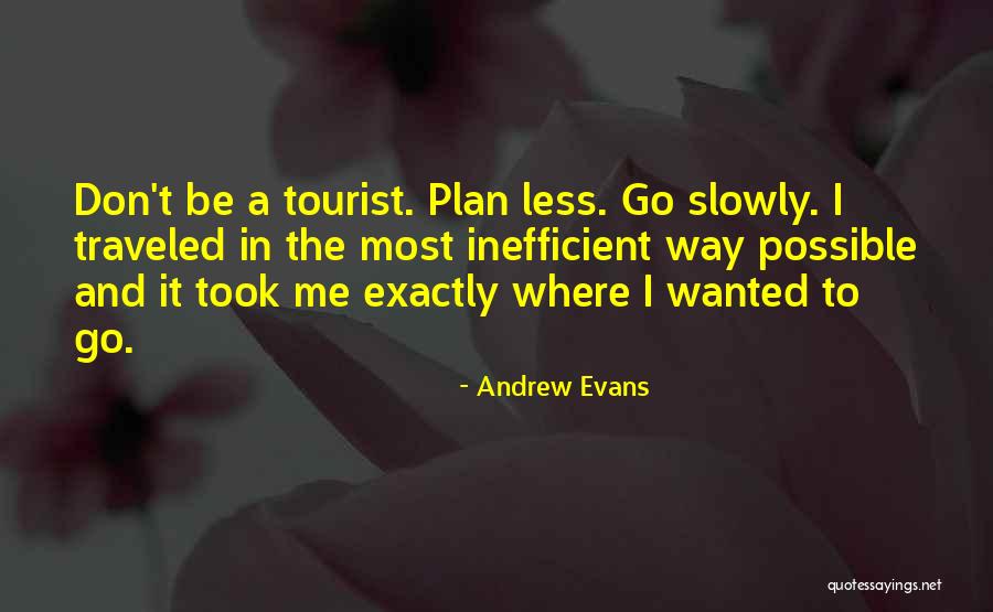 Tourists Quotes By Andrew Evans