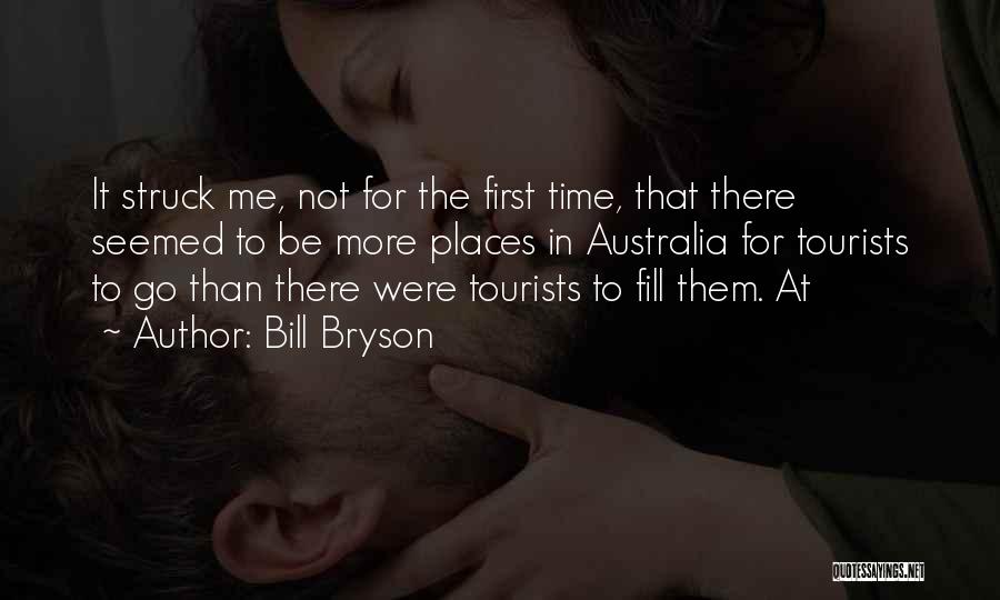 Tourists Quotes By Bill Bryson
