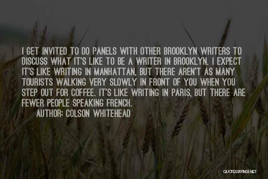 Tourists Quotes By Colson Whitehead