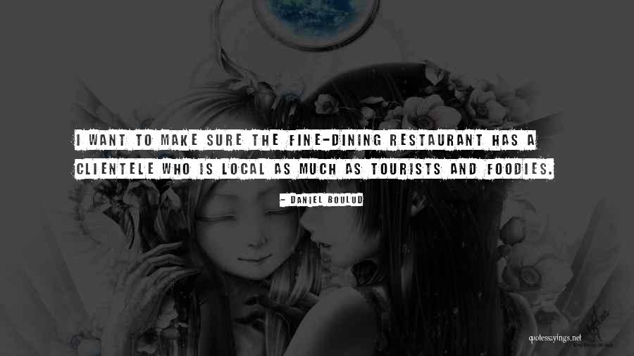 Tourists Quotes By Daniel Boulud