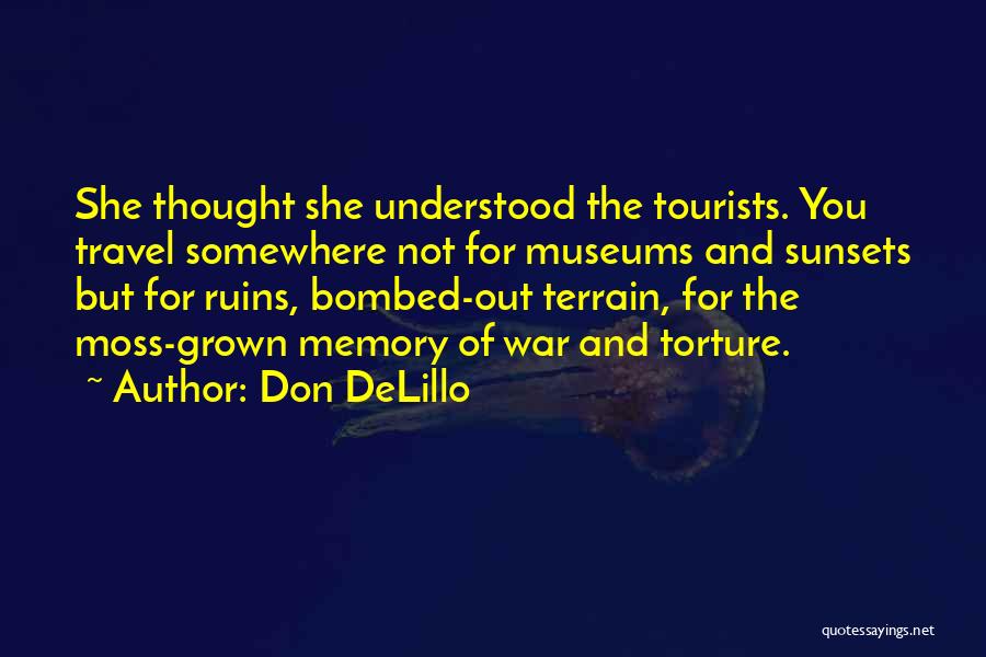 Tourists Quotes By Don DeLillo