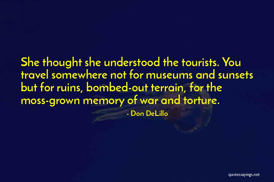 Tourists Quotes By Don DeLillo