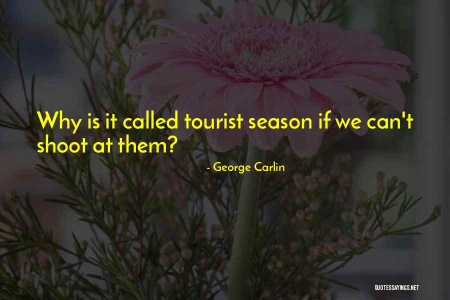 Tourists Quotes By George Carlin