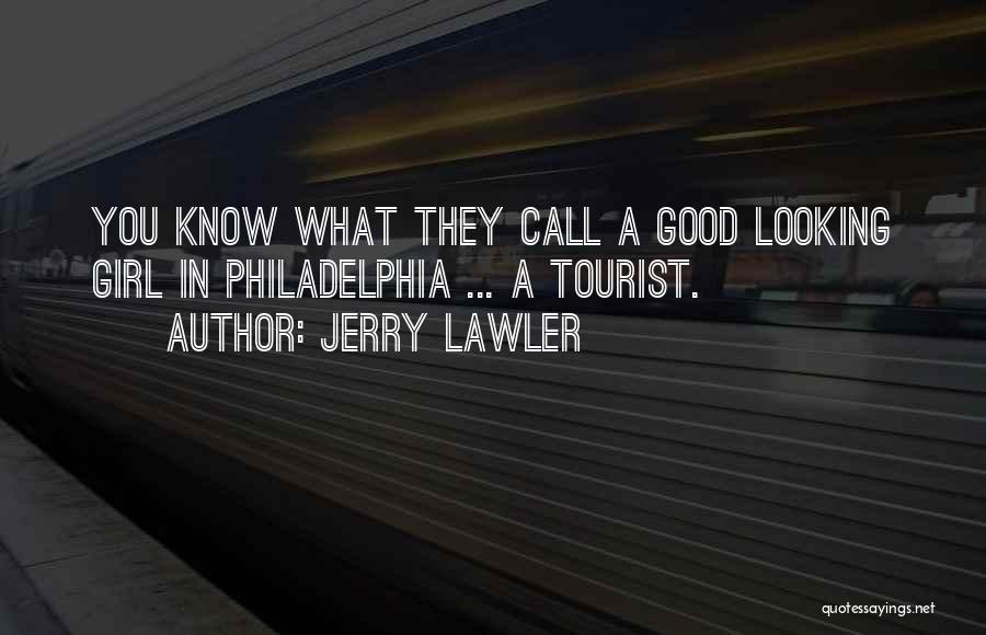 Tourists Quotes By Jerry Lawler