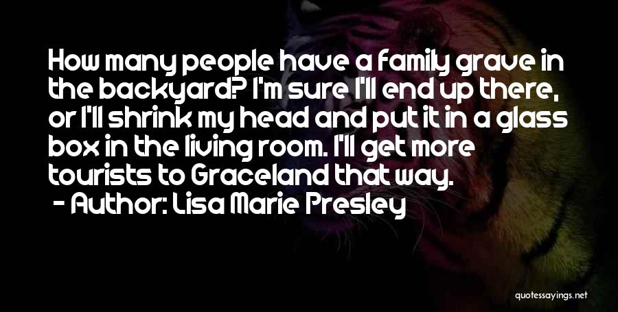 Tourists Quotes By Lisa Marie Presley