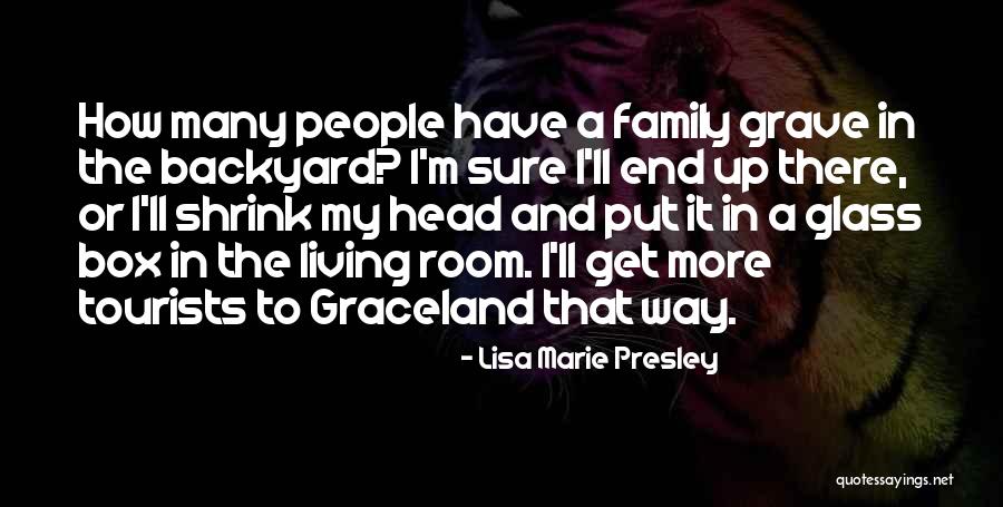 Tourists Quotes By Lisa Marie Presley