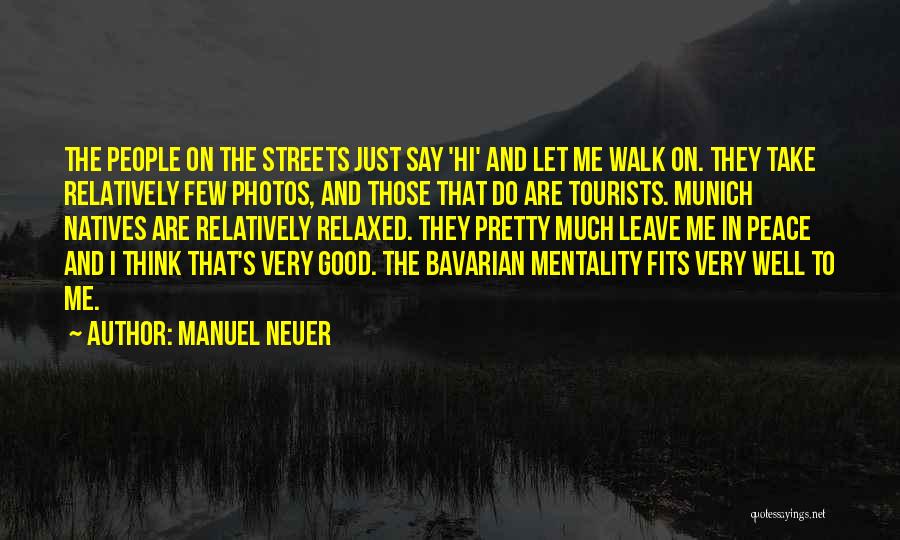 Tourists Quotes By Manuel Neuer