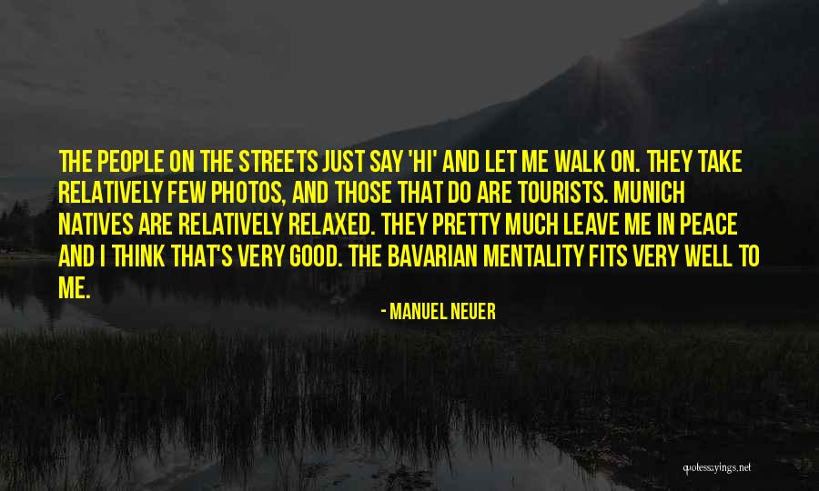 Tourists Quotes By Manuel Neuer