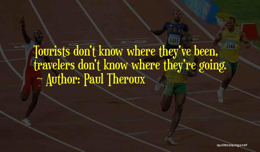 Tourists Quotes By Paul Theroux