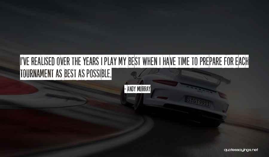 Tournament Play Quotes By Andy Murray Tournament Play Quotes By Andy Murray