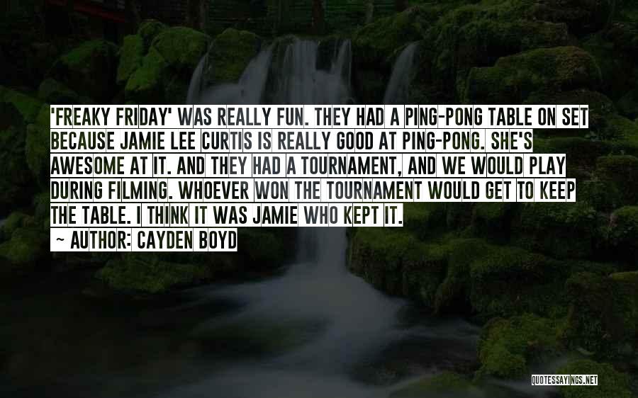 Tournament Play Quotes By Cayden Boyd