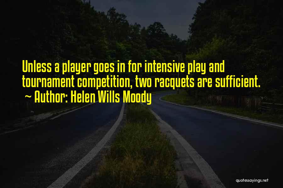 Tournament Play Quotes By Helen Wills Moody