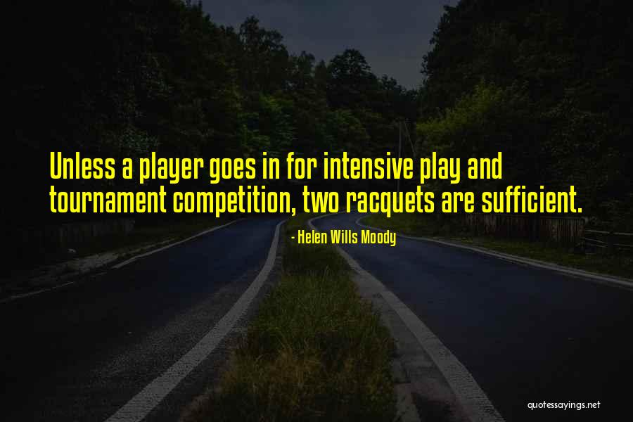 Tournament Play Quotes By Helen Wills Moody