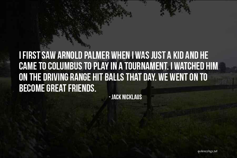 Tournament Play Quotes By Jack Nicklaus Tournament Play Quotes By Jack Nicklaus