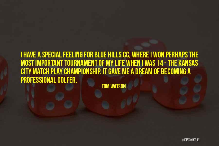 Tournament Play Quotes By Tom Watson