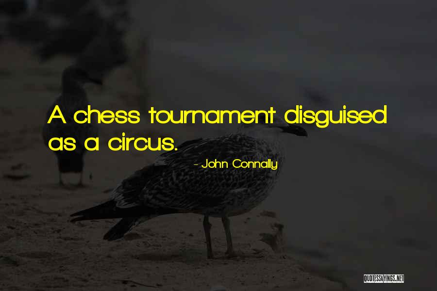 Tournament Quotes By John Connally