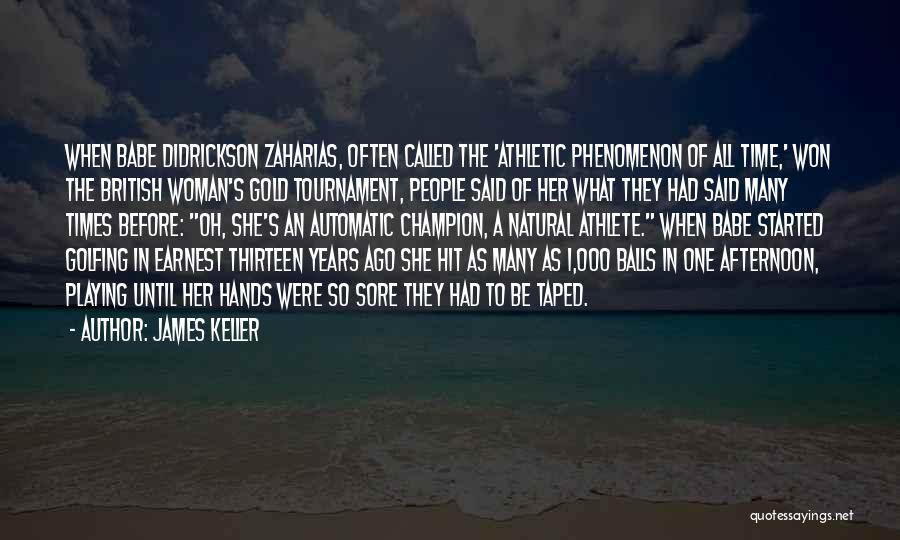 Tournament Time Quotes By James Keller