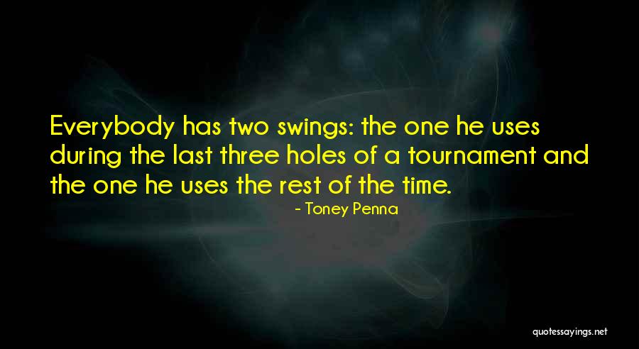 Tournament Time Quotes By Toney Penna