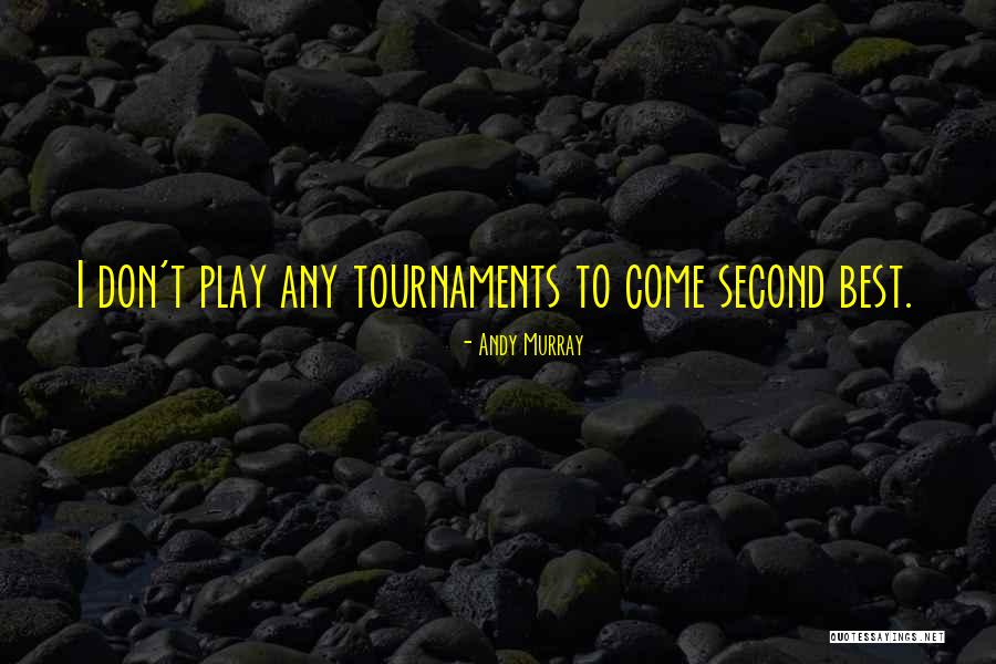 Tournaments Quotes By Andy Murray Tournaments Quotes By Andy Murray