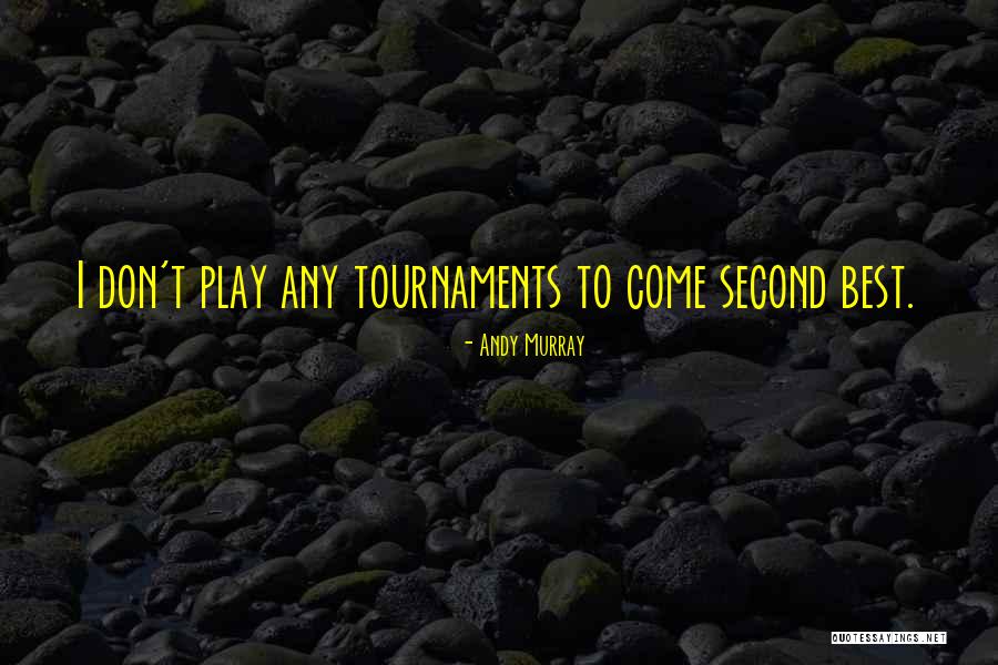 Tournaments Quotes By Andy Murray