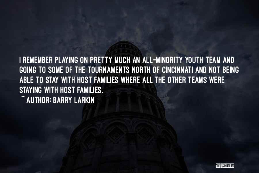 Tournaments Quotes By Barry Larkin