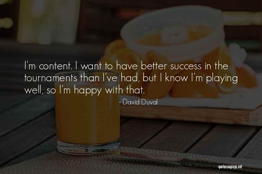 Tournaments Quotes By David Duval