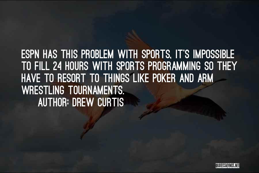 Tournaments Quotes By Drew Curtis