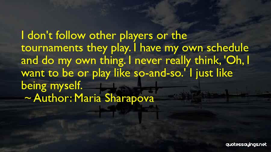 Tournaments Quotes By Maria Sharapova