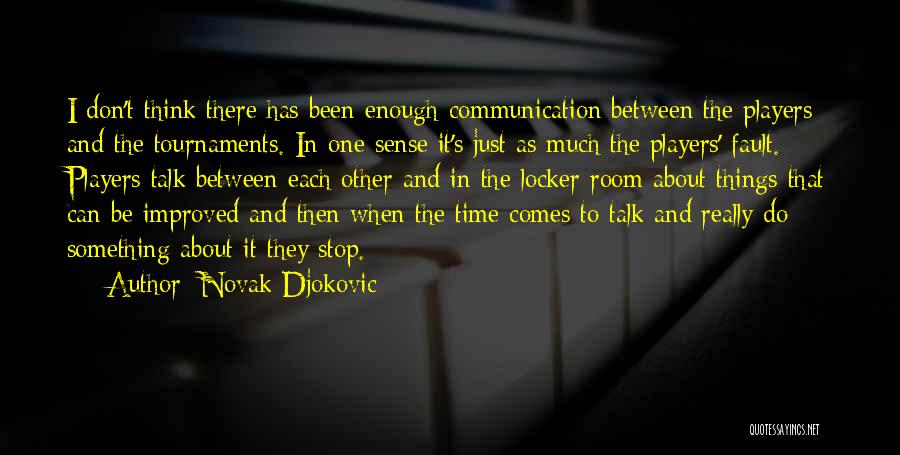 Tournaments Quotes By Novak Djokovic