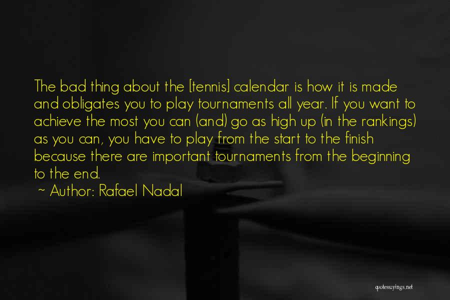 Tournaments Quotes By Rafael Nadal
