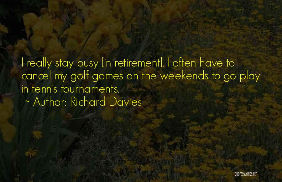 Tournaments Quotes By Richard Davies