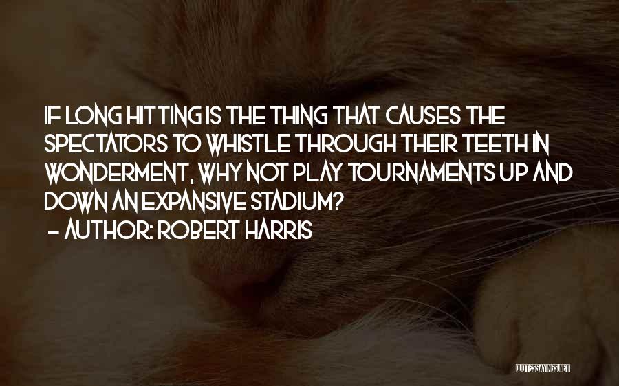 Tournaments Quotes By Robert Harris