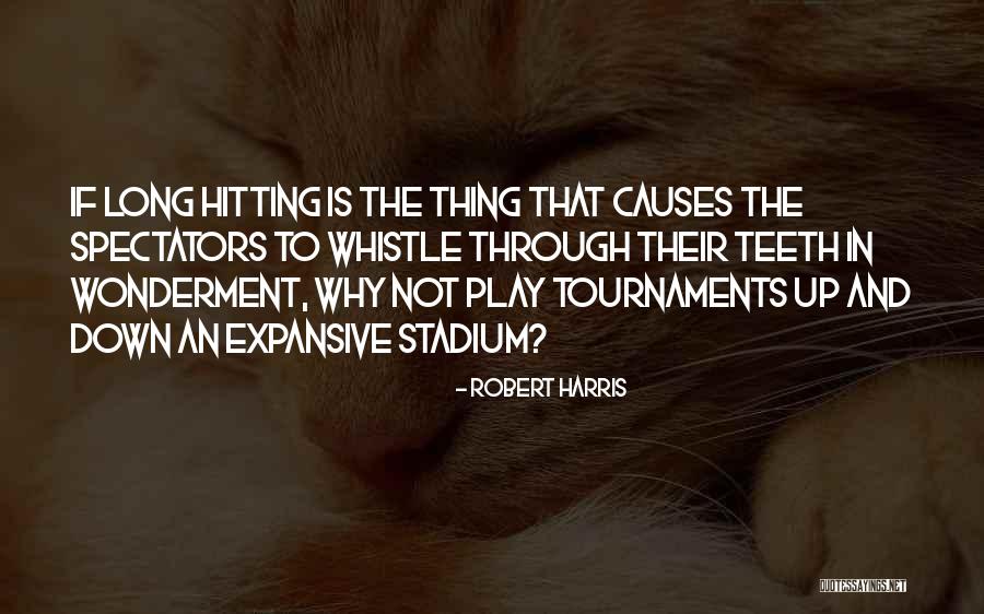 Tournaments Quotes By Robert Harris