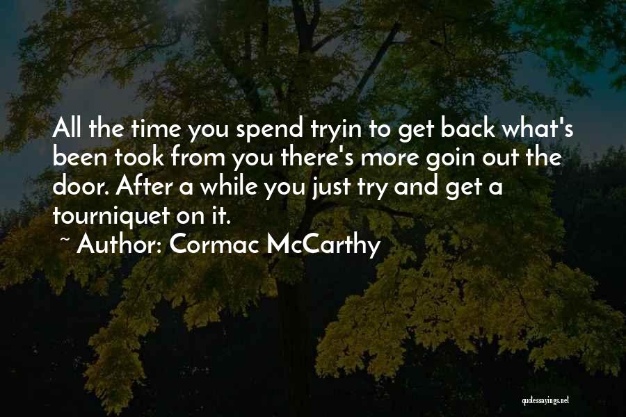 Tourniquet Quotes By Cormac McCarthy