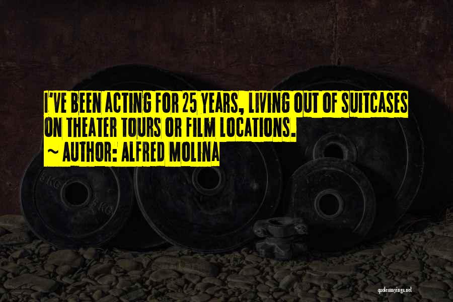 Tours Quotes By Alfred Molina