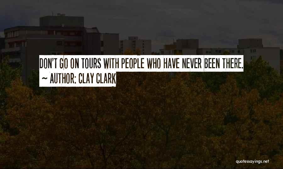 Tours Quotes By Clay Clark