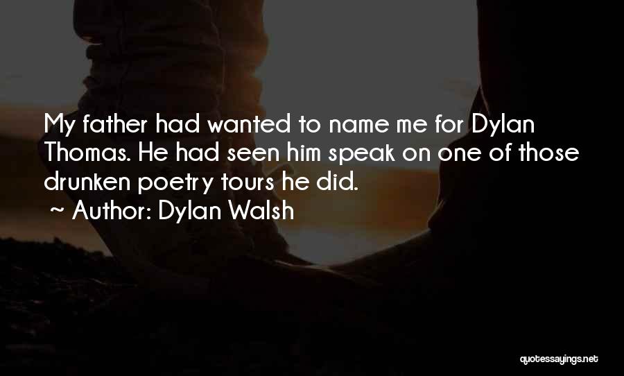 Tours Quotes By Dylan Walsh