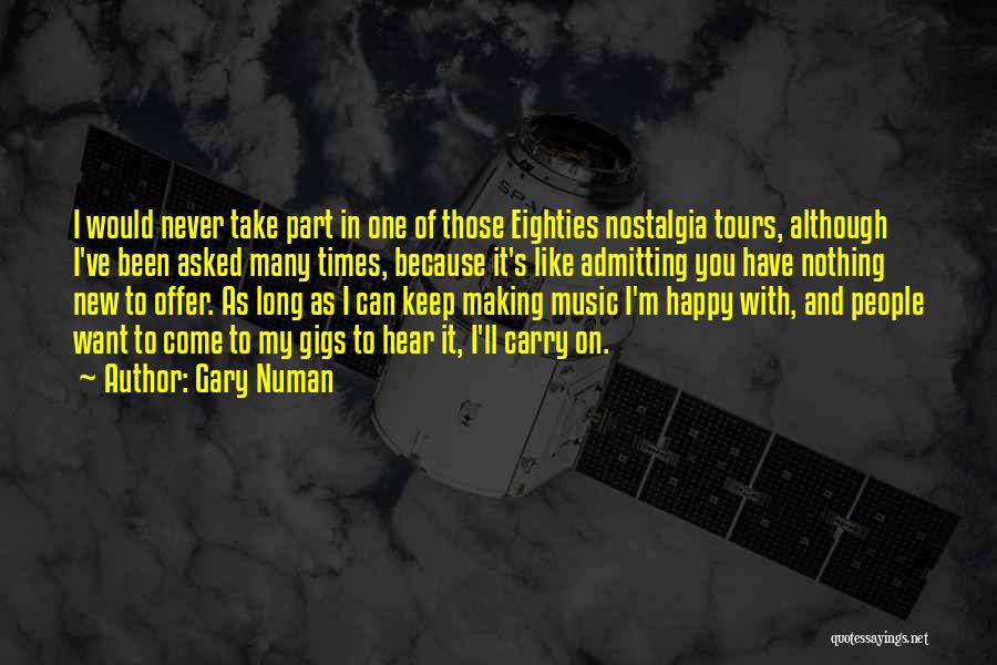 Tours Quotes By Gary Numan
