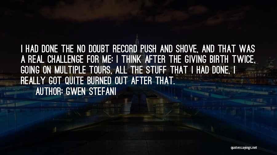 Tours Quotes By Gwen Stefani