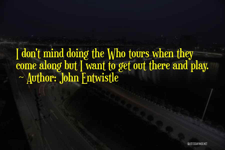 Tours Quotes By John Entwistle