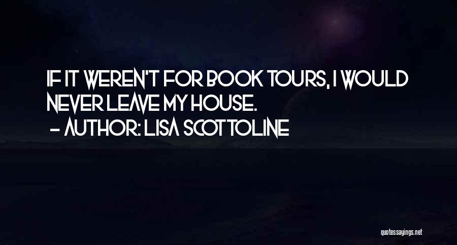 Tours Quotes By Lisa Scottoline