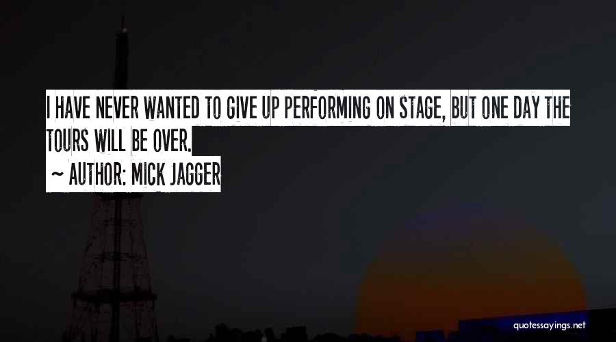 Tours Quotes By Mick Jagger