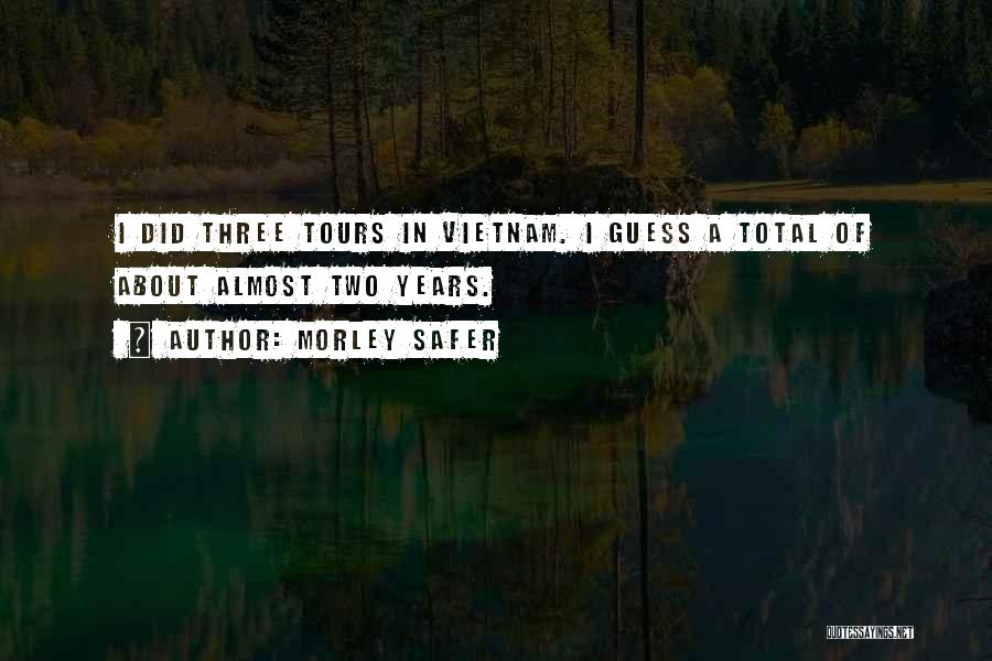 Tours Quotes By Morley Safer
