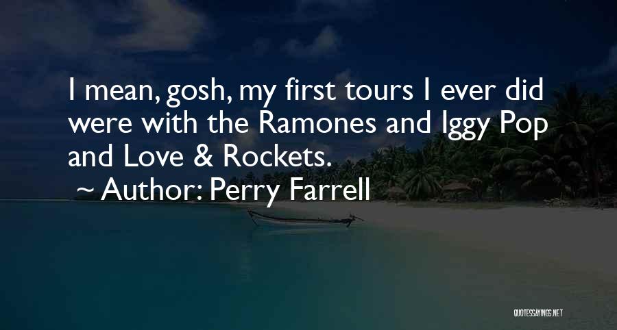 Tours Quotes By Perry Farrell