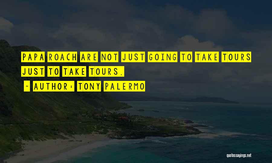 Tours Quotes By Tony Palermo