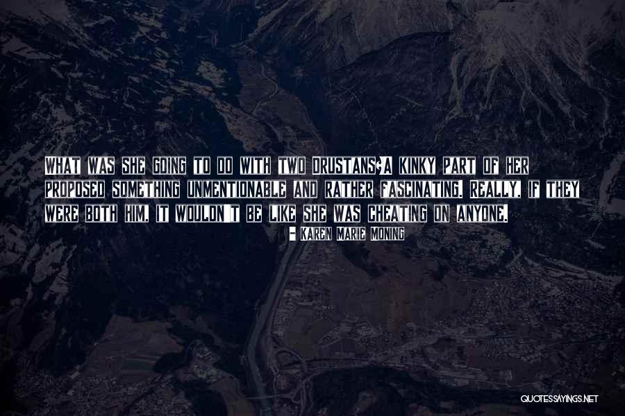Tourshed Quotes By Karen Marie Moning Tourshed Quotes By Karen Marie Moning